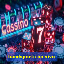 bandsports ao vivo